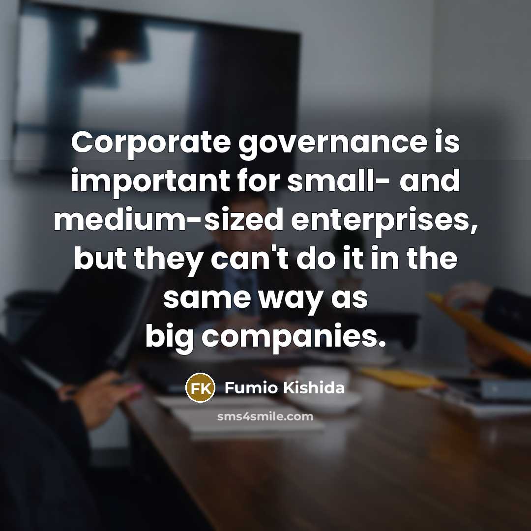“Corporate governance is important for small- and medium-sized enterprises, but…” quote by Fumio Kishida