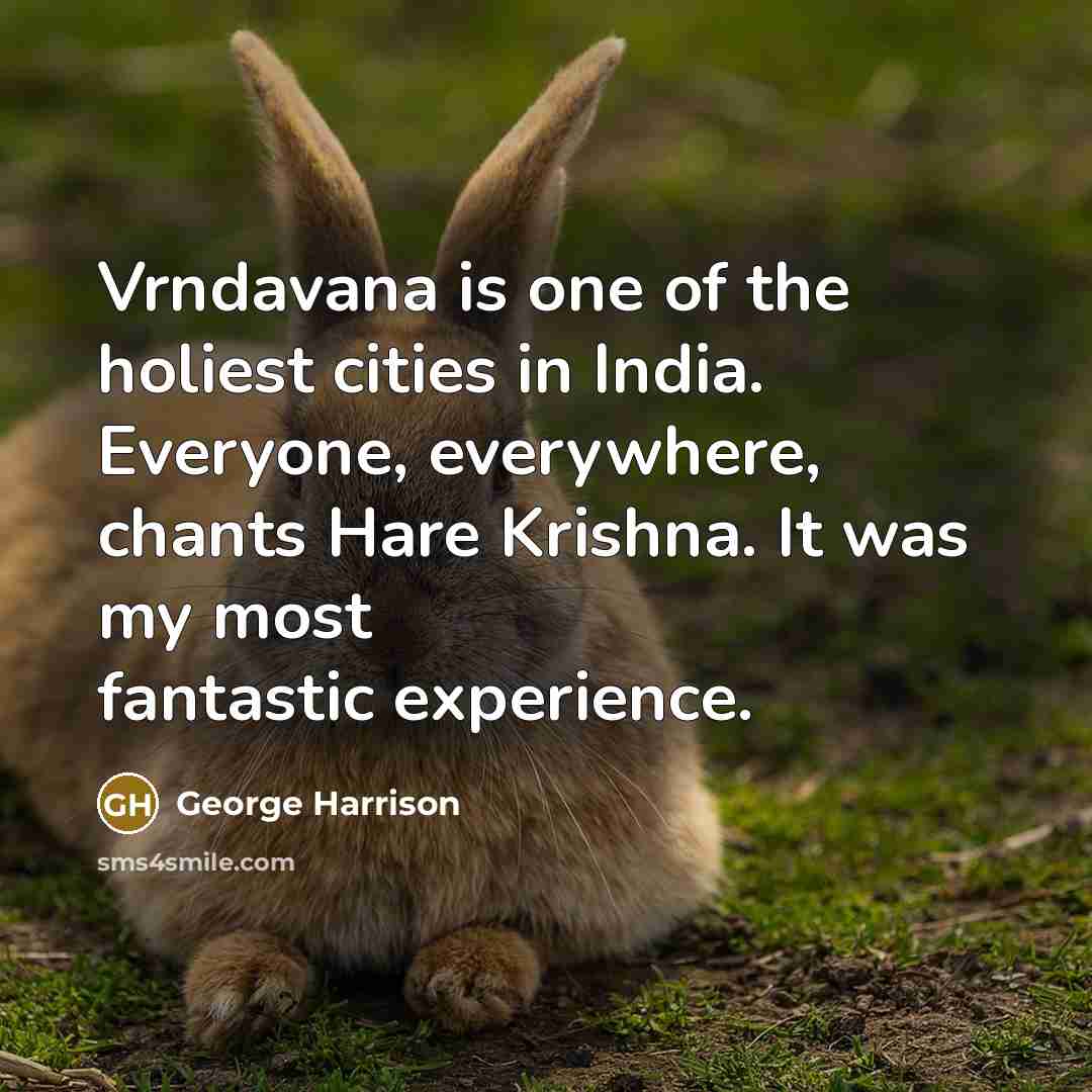 “Vrndavana is one of the holiest cities in India. Everyone,…” quote by George Harrison