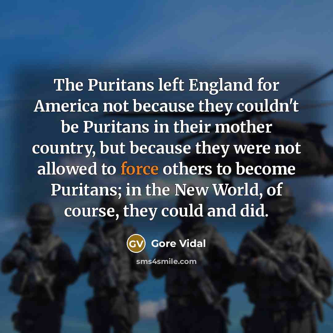“The Puritans left England for America not because they couldn't…” quote by Gore Vidal