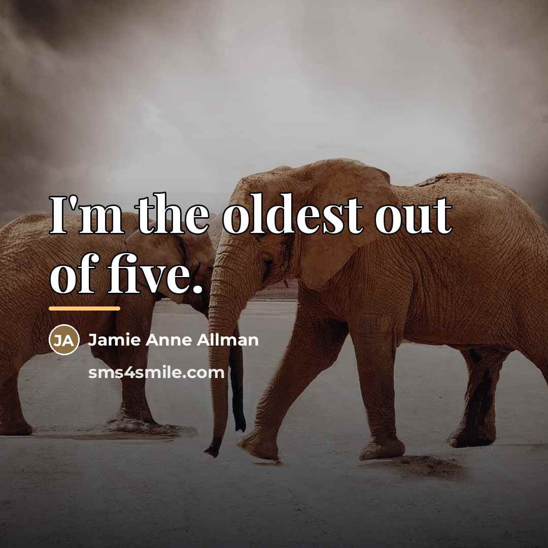 “I'm the oldest out of five.…” quote by Jamie Anne Allman