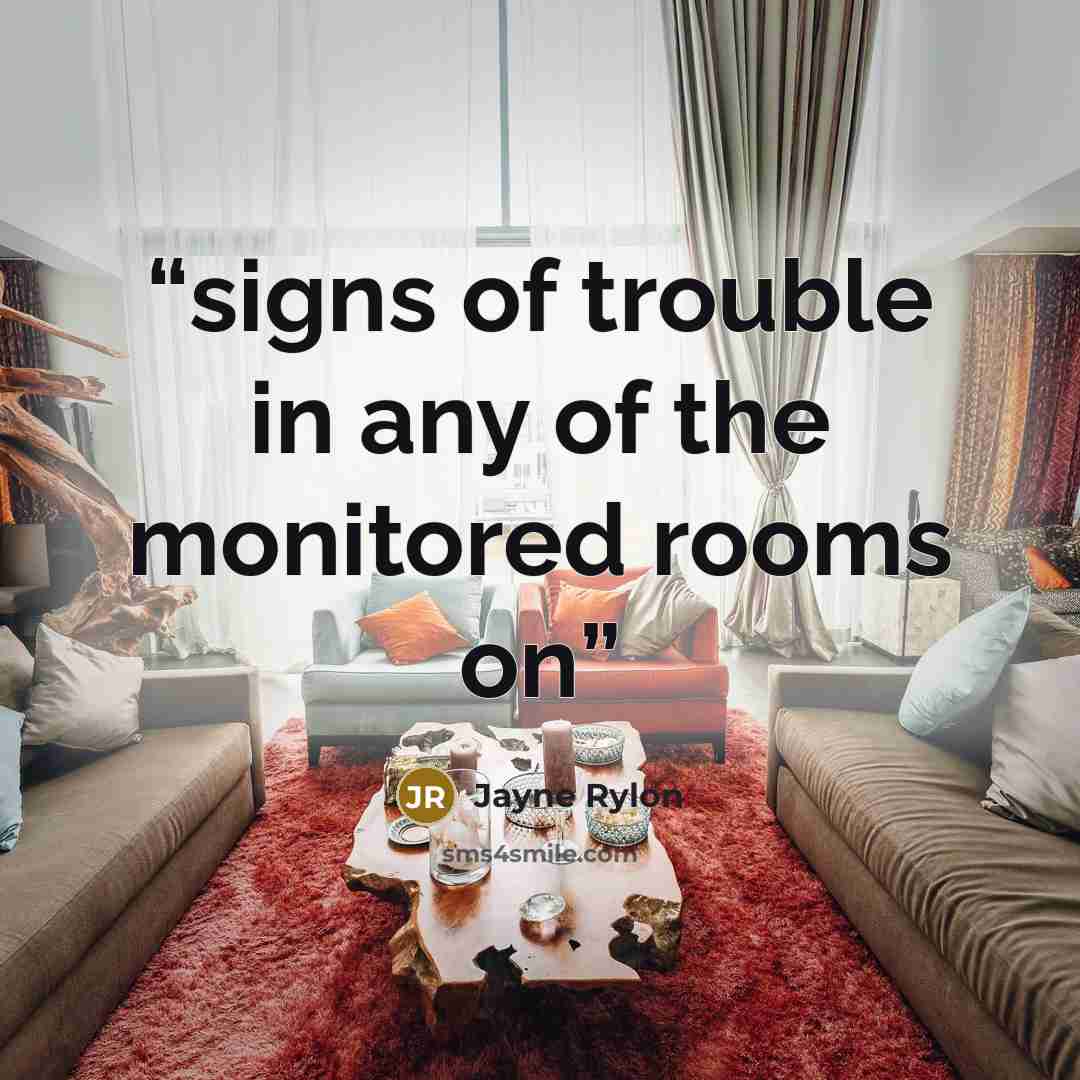 “signs of trouble in any of the monitored rooms on” quote by Jayne Rylon