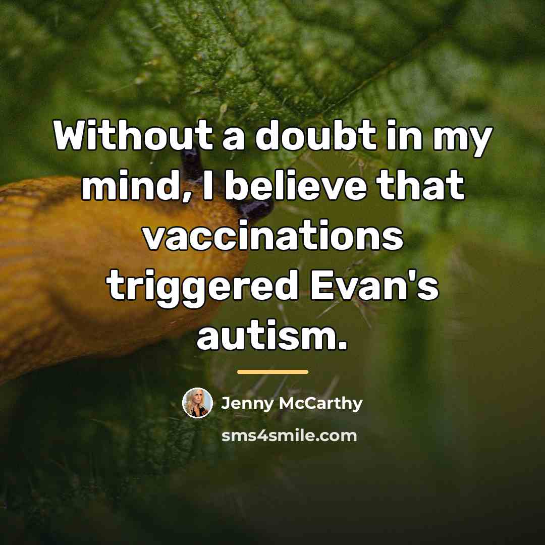 “Without a doubt in my mind, I believe that vaccinations…” quote by Jenny McCarthy