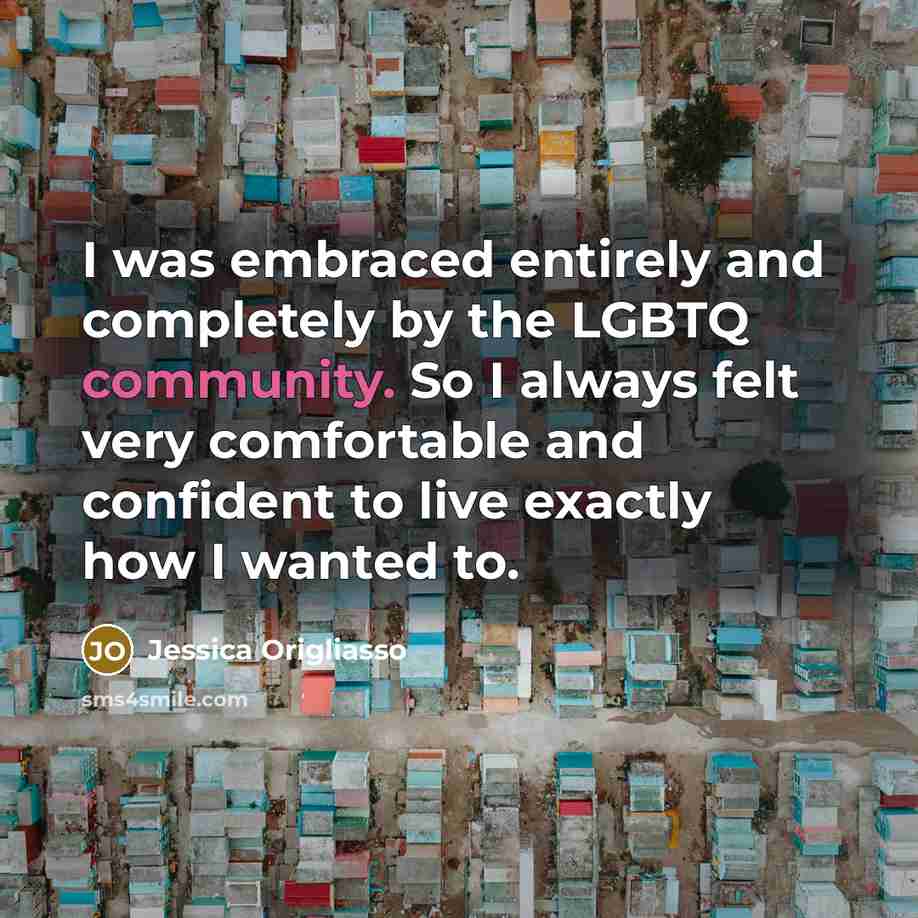 “I was embraced entirely and completely by the LGBTQ community.…” quote by Jessica Origliasso
