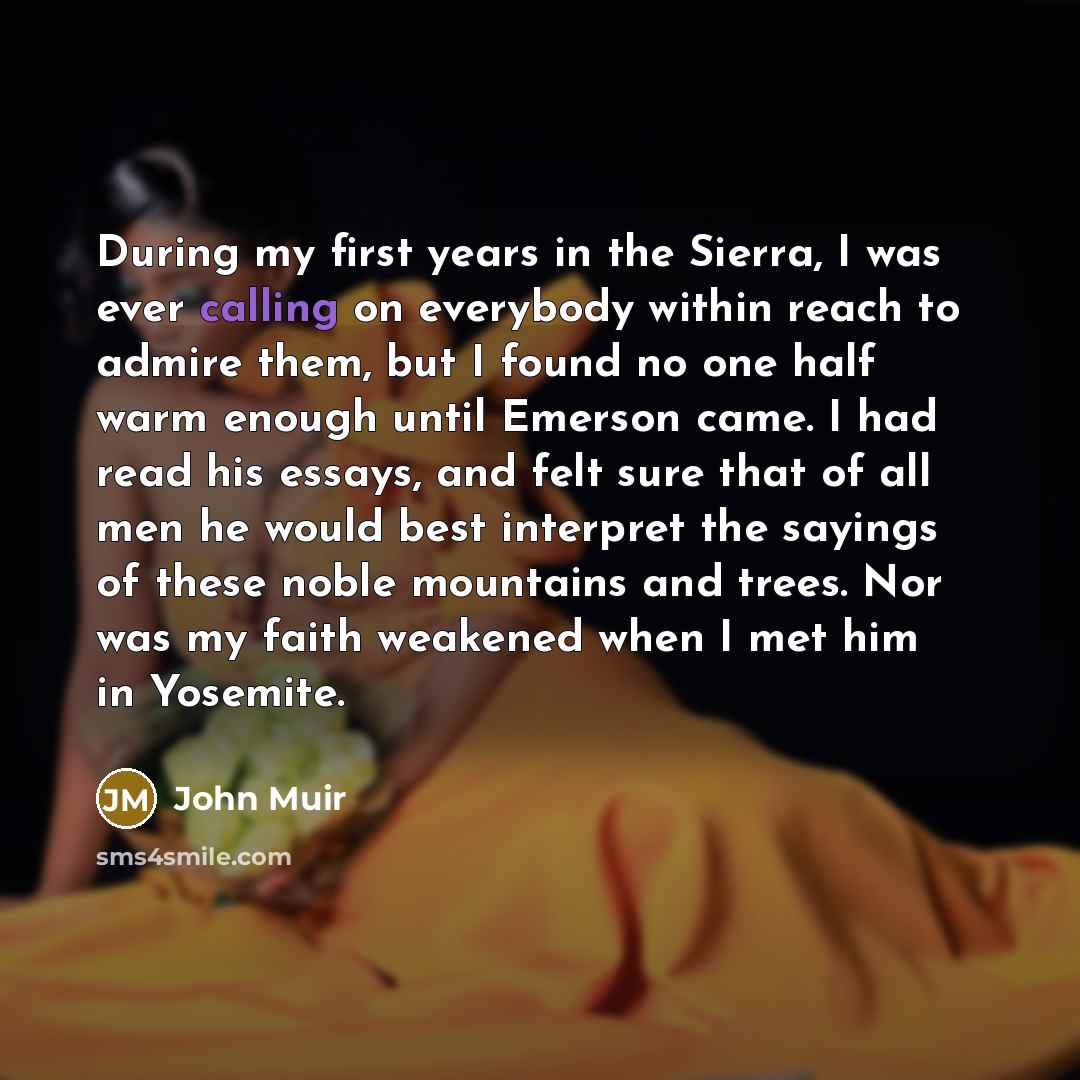 “During my first years in the Sierra, I was ever…” quote by John Muir