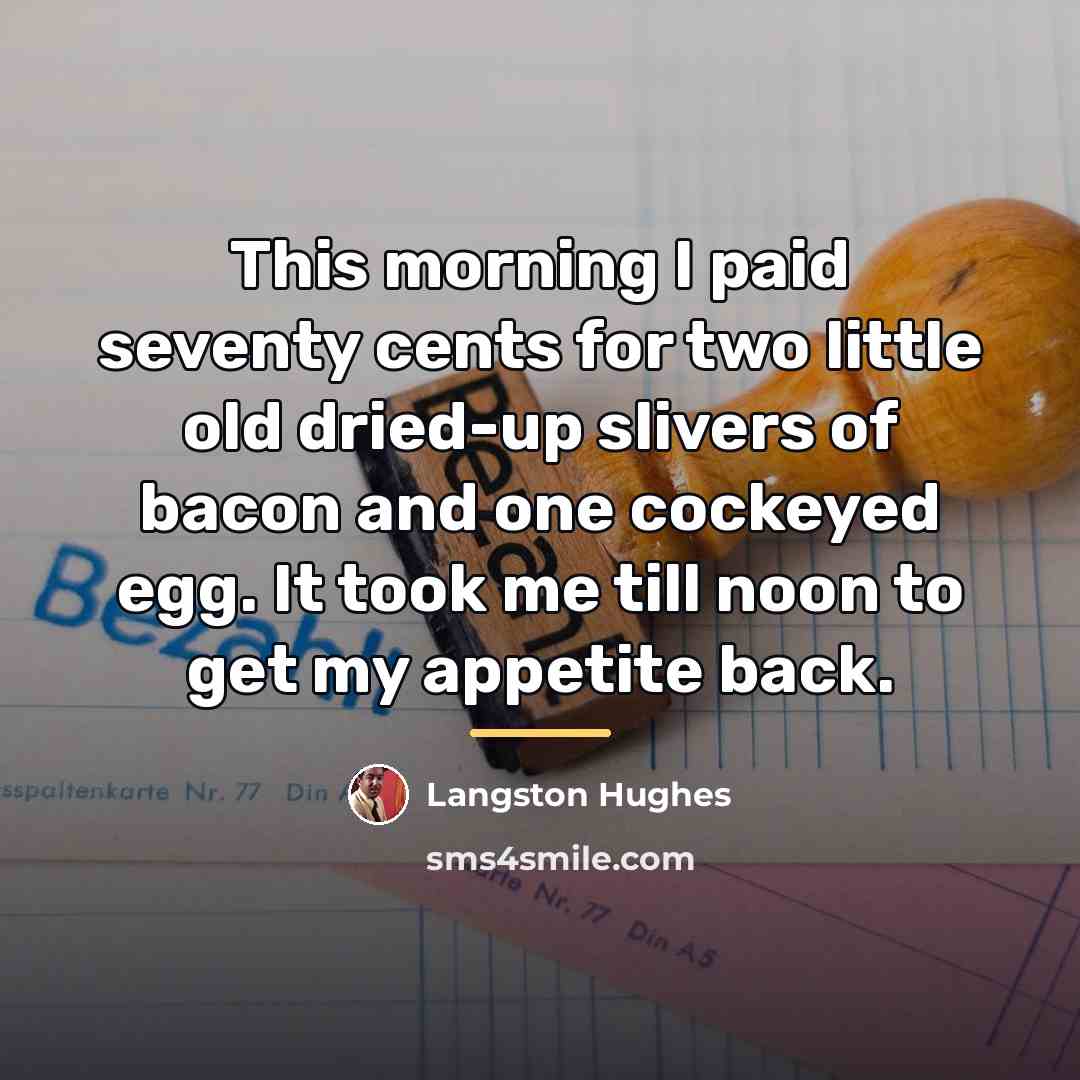 “This morning I paid seventy cents for two little old…” quote by Langston Hughes