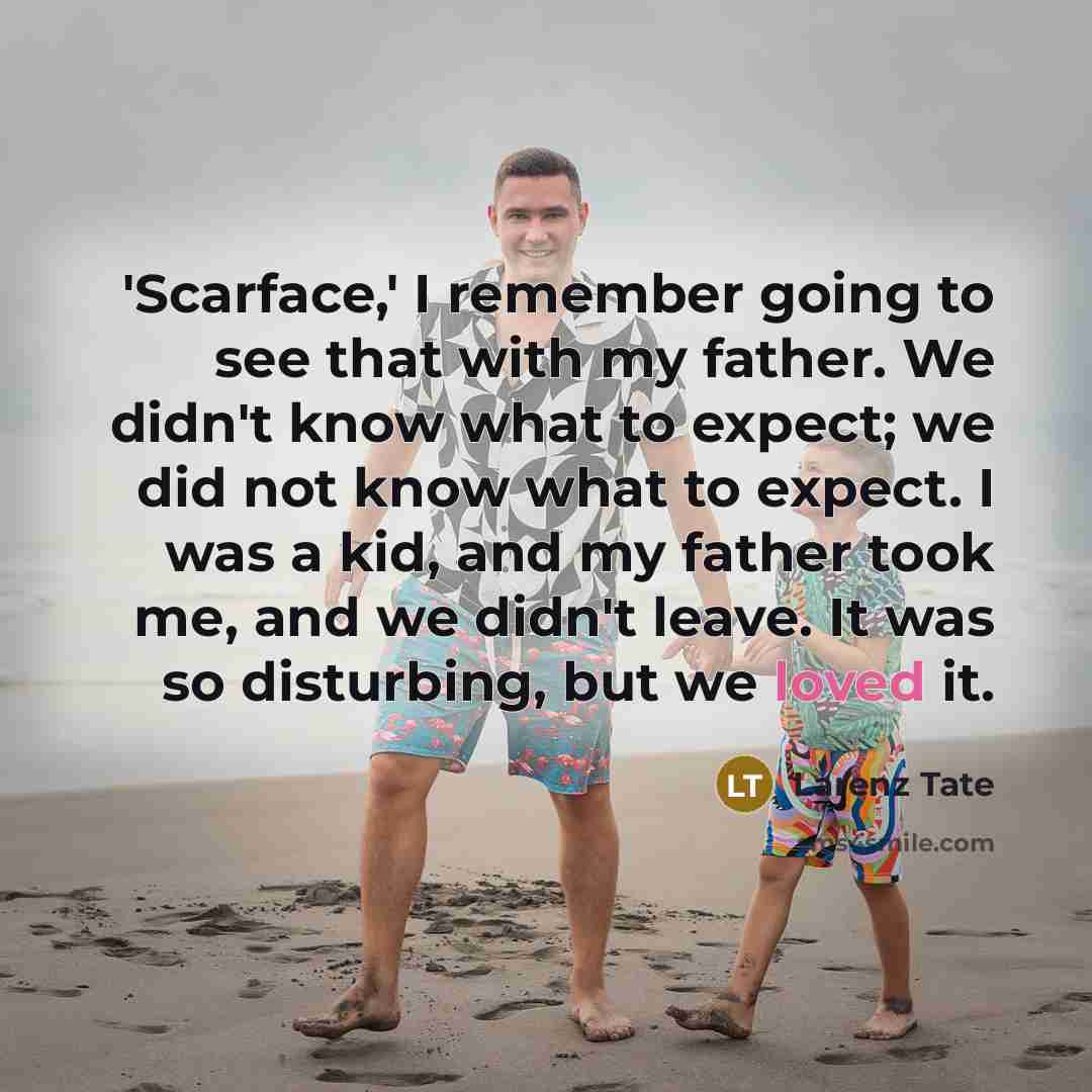 “'Scarface,' I remember going to see that with my father.…” quote by Larenz Tate