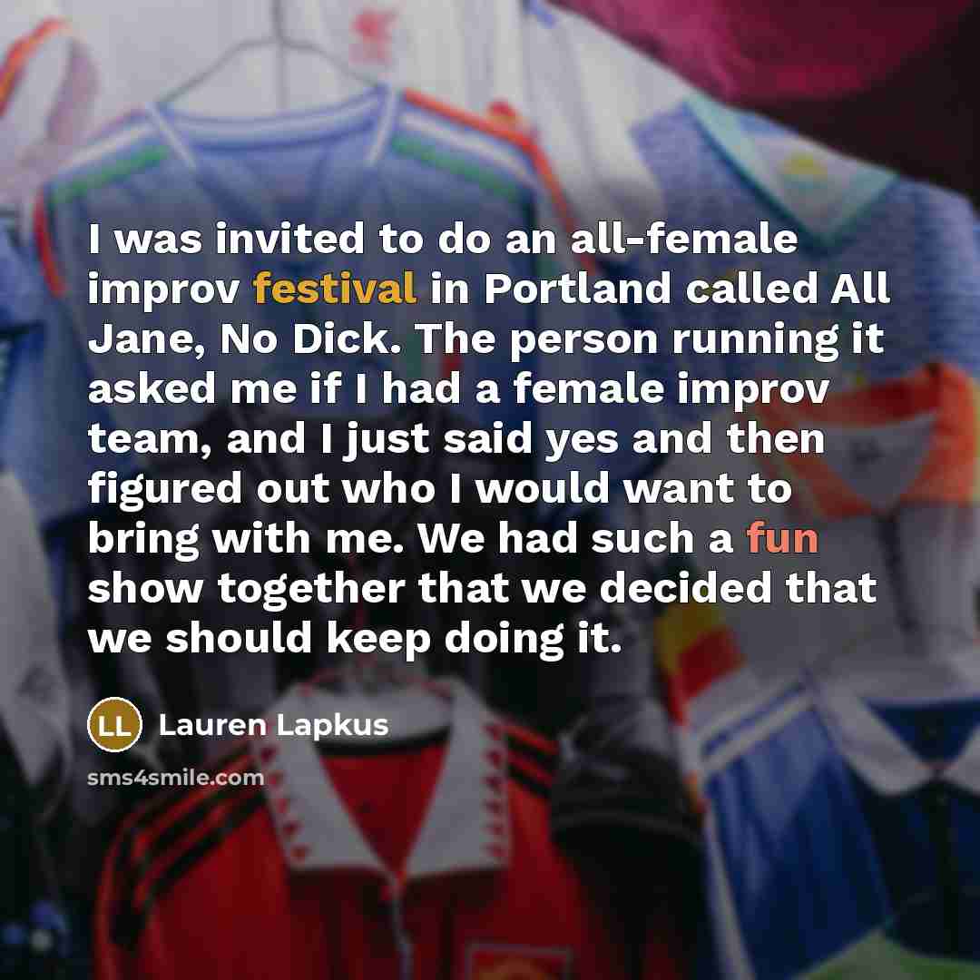 “I was invited to do an all-female improv festival in…” quote by Lauren Lapkus
