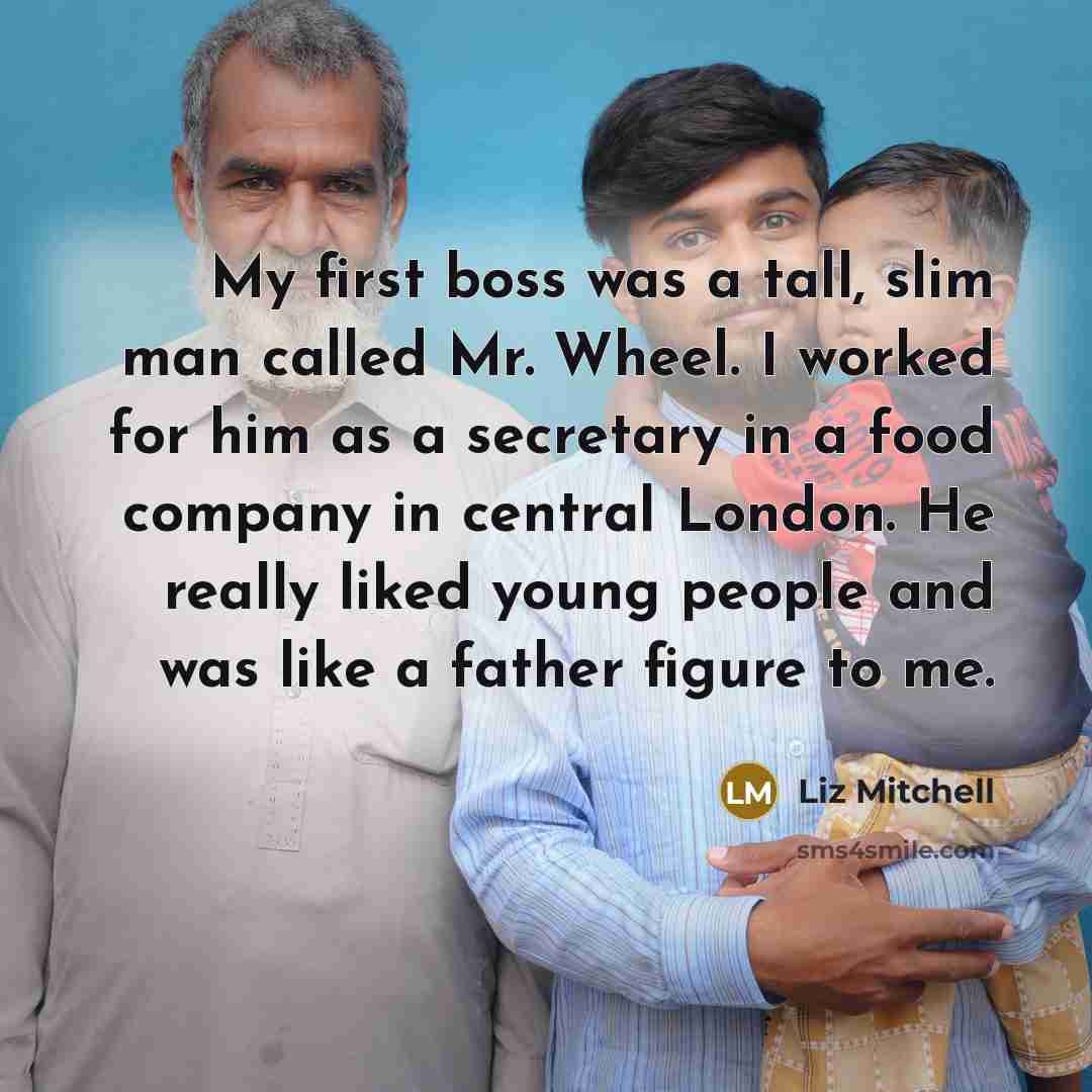 “My first boss was a tall, slim man called Mr.…” quote by Liz Mitchell