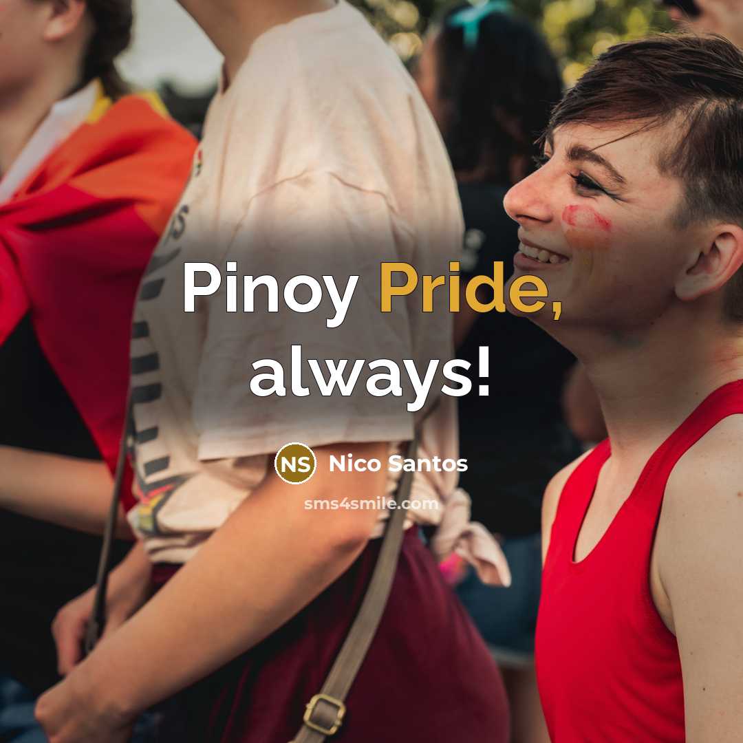 “Pinoy Pride, always!…” quote by Nico Santos