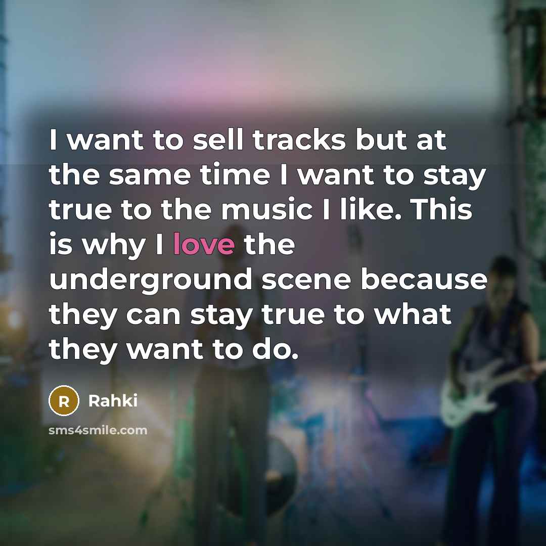 “I want to sell tracks but at the same time…” quote by Rahki