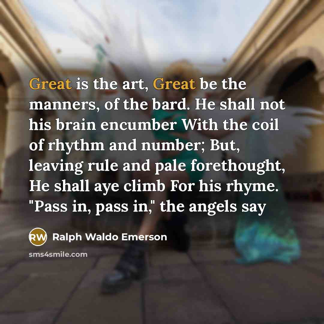 “Great is the art, Great be the manners, of the…” quote by Ralph Waldo Emerson