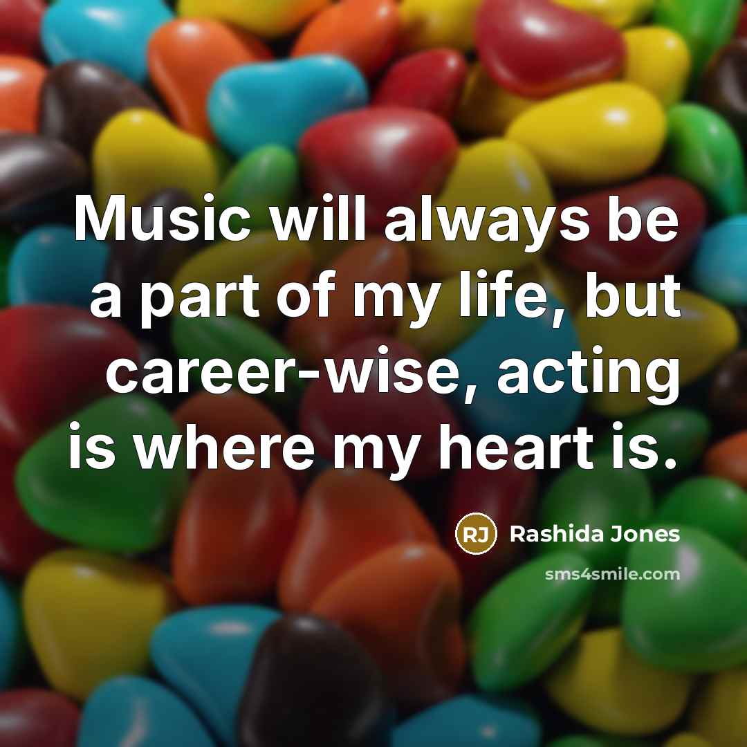 “Music will always be a part of my life, but…” quote by Rashida Jones