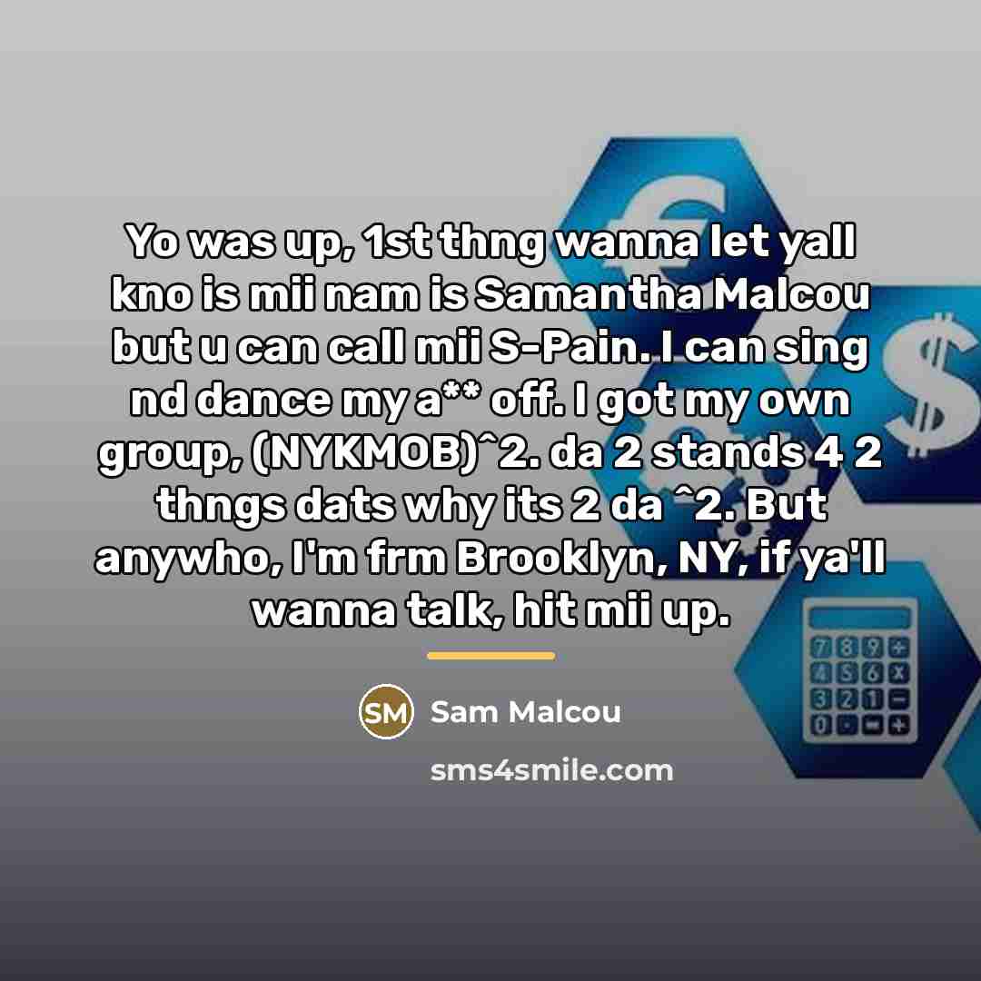 “Yo was up, 1st thng wanna let yall kno is…” quote by Sam Malcou