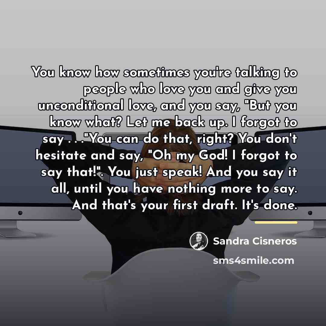 “You know how sometimes you're talking to people who love…” quote by Sandra Cisneros