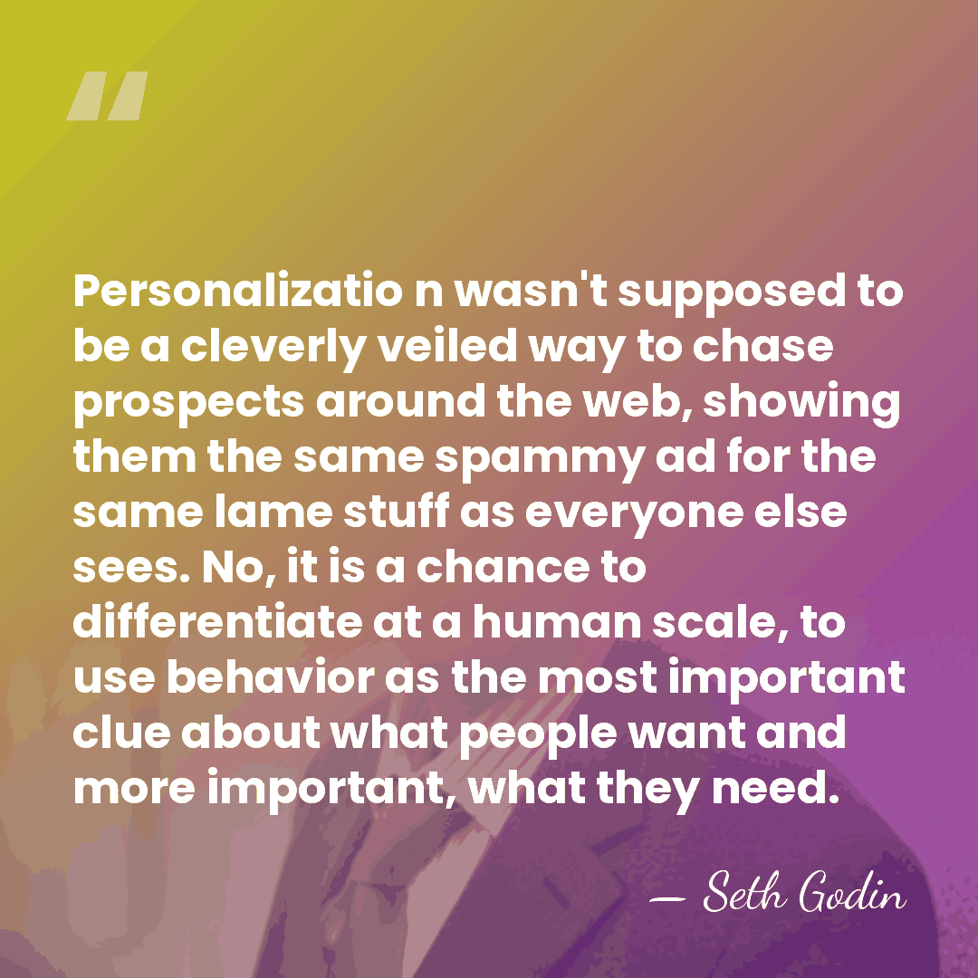 Personalizatio n wasn't supposed to be a cleverly veiled way to chase&hellip; - Seth Godin