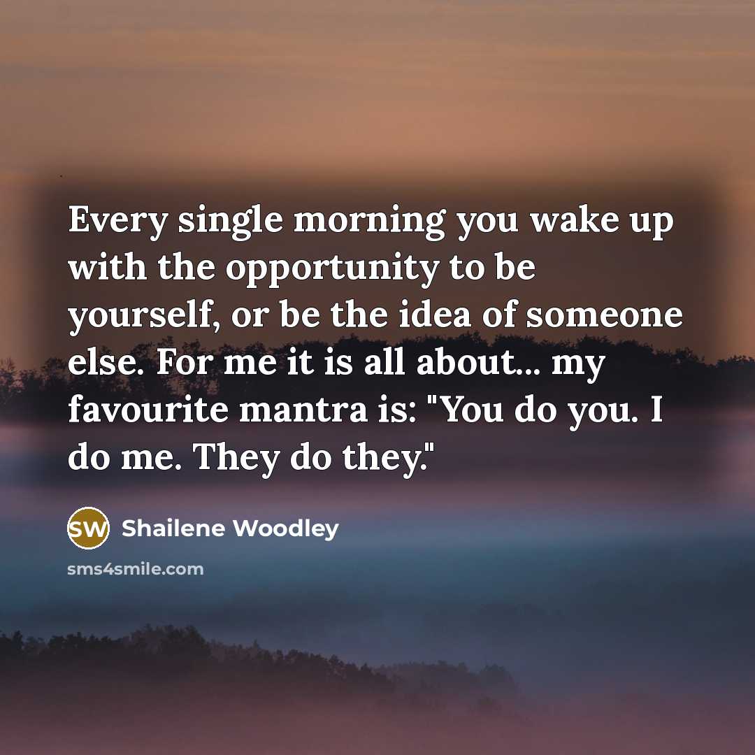 “Every single morning you wake up with the opportunity to…” quote by Shailene Woodley