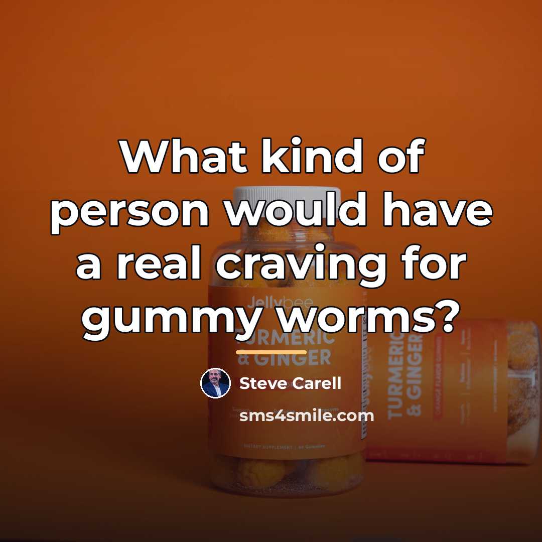 “What kind of person would have a real craving for…” quote by Steve Carell