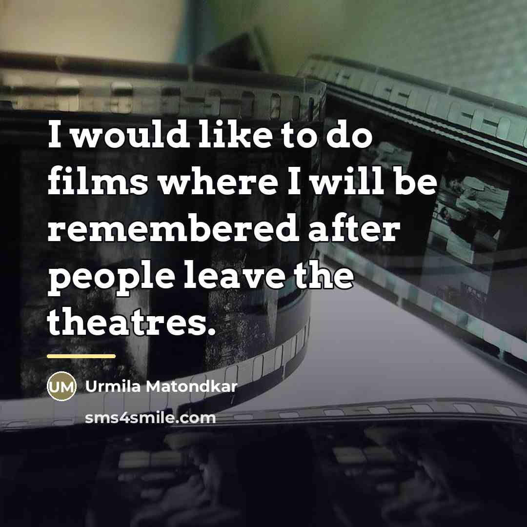 “I would like to do films where I will be…” quote by Urmila Matondkar