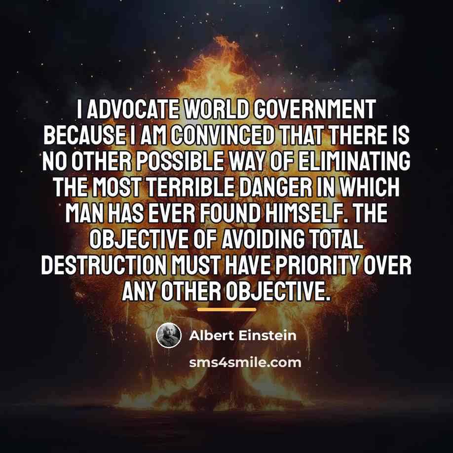 “I advocate world government because I am convinced that there…” quote by Albert Einstein