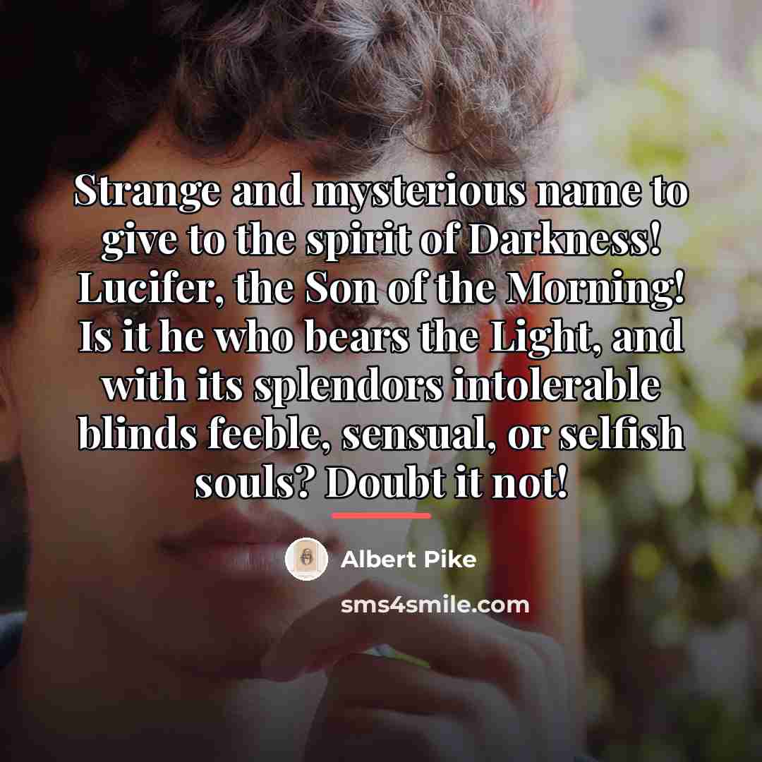 “Strange and mysterious name to give to the spirit of…” quote by Albert Pike