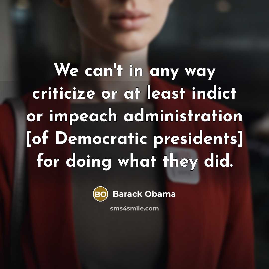 “We can't in any way criticize or at least indict…” quote by Barack Obama