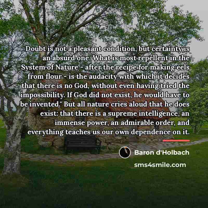 “Doubt is not a pleasant condition, but certainty is an…” quote by Baron d'Holbach
