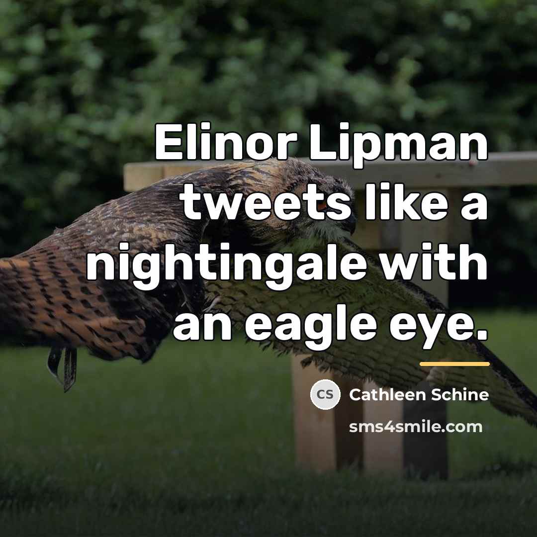 “Elinor Lipman tweets like a nightingale with an eagle eye.…” quote by Cathleen Schine