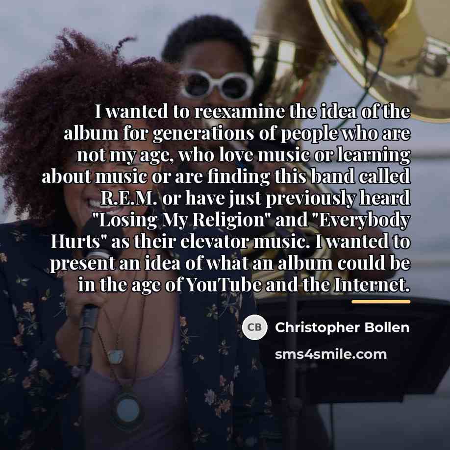 “I wanted to reexamine the idea of the album for…” quote by Christopher Bollen