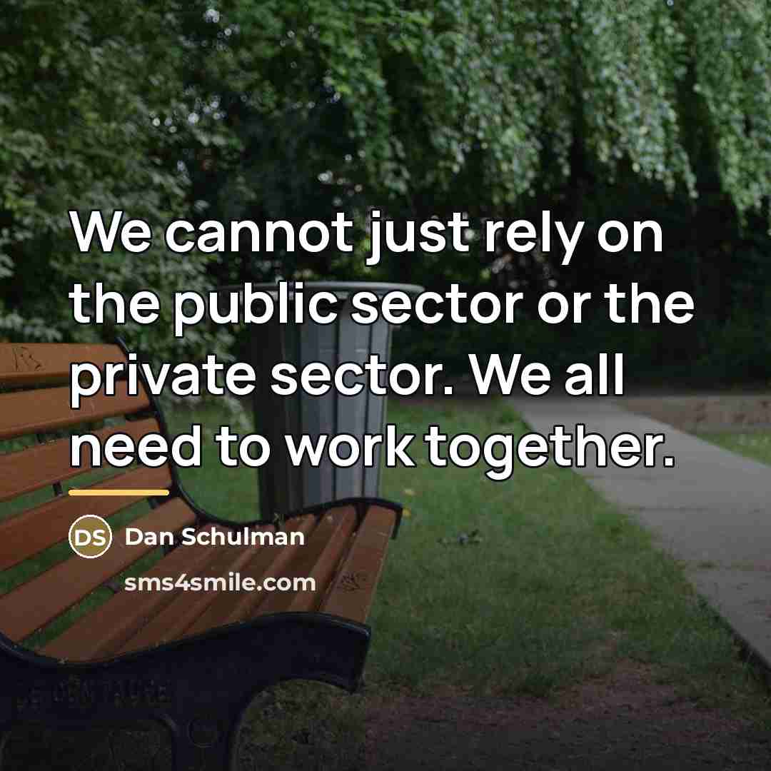 “We cannot just rely on the public sector or the…” quote by Dan Schulman