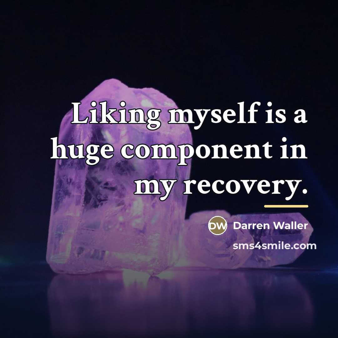 “Liking myself is a huge component in my recovery.…” quote by Darren Waller