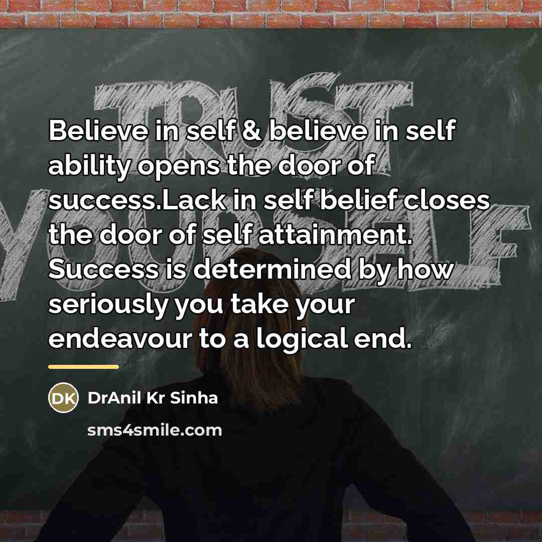 “Believe in self & believe in self ability opens the…” quote by DrAnil Kr Sinha
