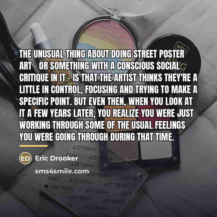 “The unusual thing about doing street poster art - or…” quote by Eric Drooker
