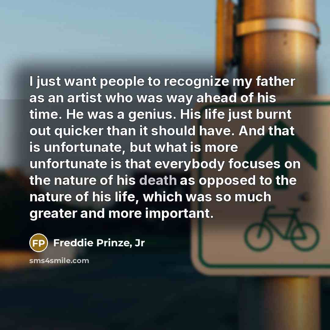 “I just want people to recognize my father as an…” quote by Freddie Prinze, Jr