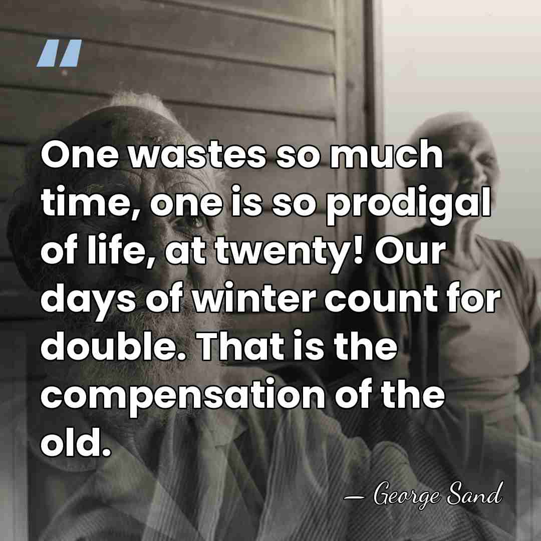 One wastes so much time, one is so prodigal of life, at&hellip; - George Sand