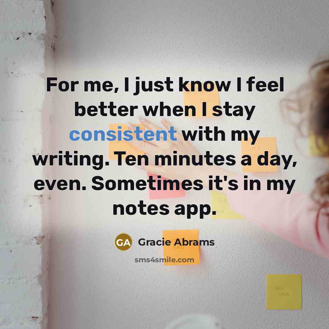 “For me, I just know I feel better when I…” quote by Gracie Abrams
