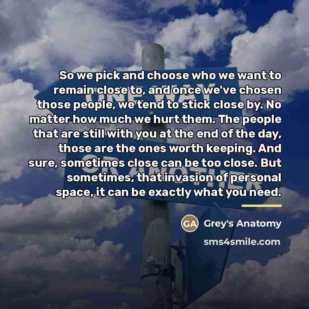 “So we pick and choose who we want to remain…” quote by Grey's Anatomy