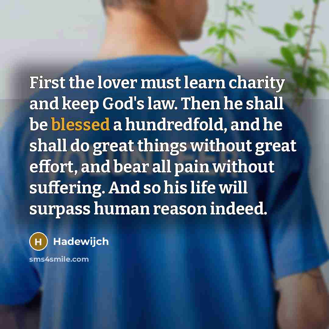 “First the lover must learn charity and keep God's law.…” quote by Hadewijch