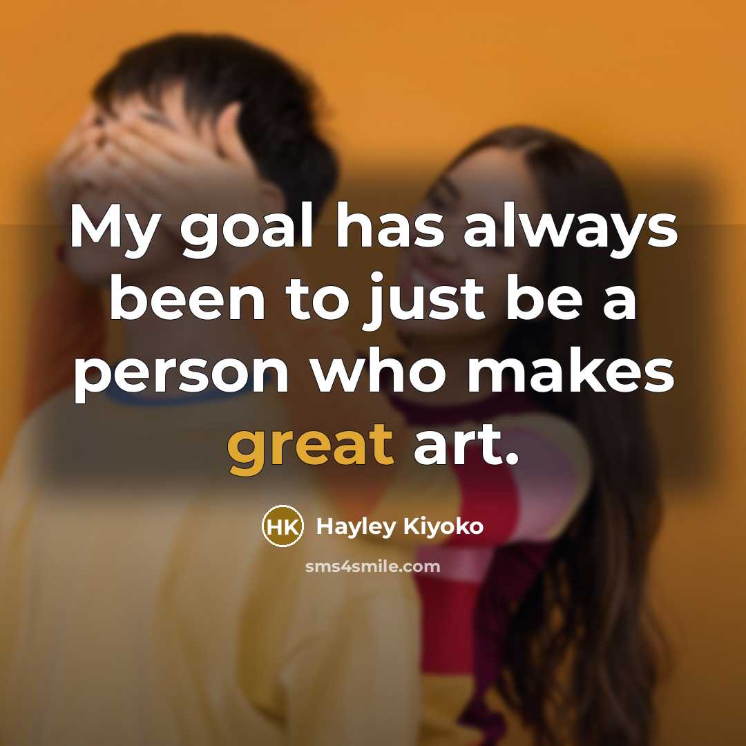 “My goal has always been to just be a person…” quote by Hayley Kiyoko