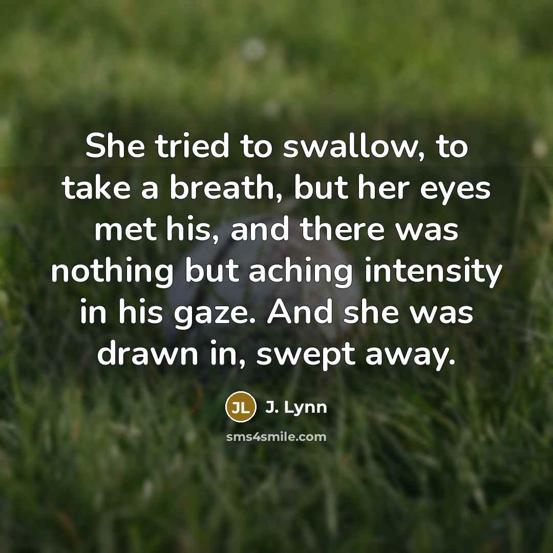 “She tried to swallow, to take a breath, but her…” quote by J. Lynn
