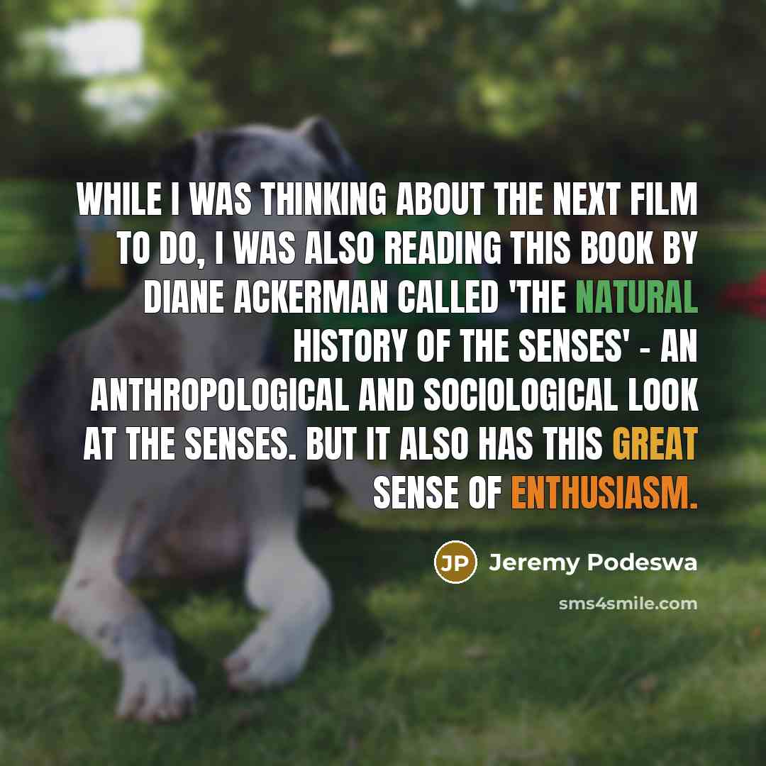 “While I was thinking about the next film to do,…” quote by Jeremy Podeswa