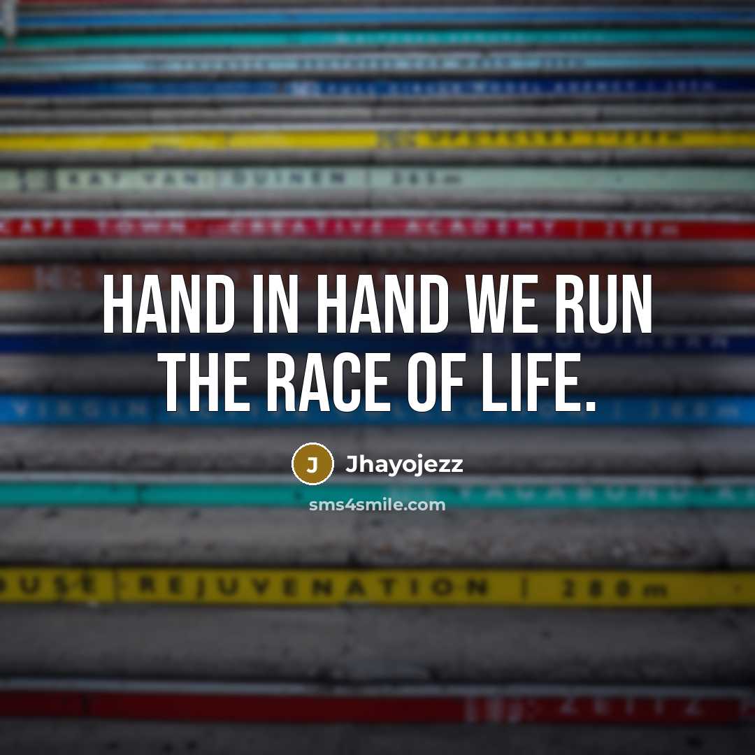 “Hand in hand we run the race of life.…” quote by Jhayojezz