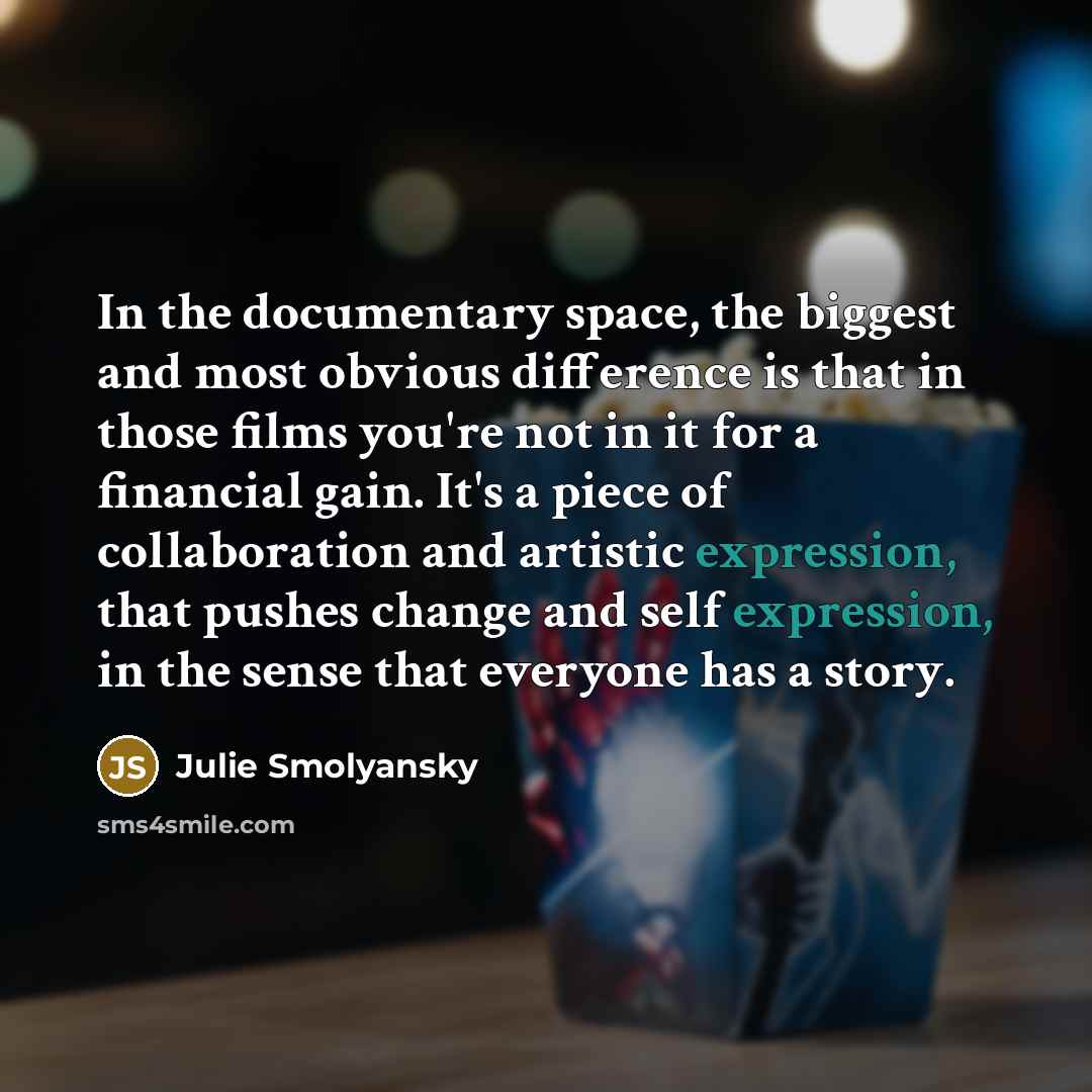 “In the documentary space, the biggest and most obvious difference…” quote by Julie Smolyansky