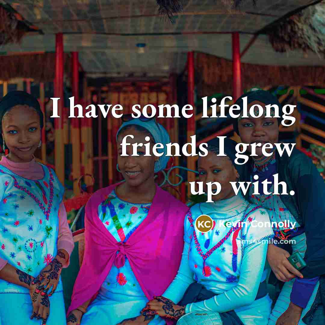 “I have some lifelong friends I grew up with.…” quote by Kevin Connolly