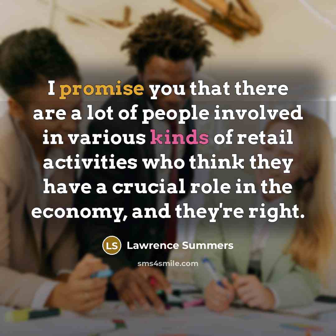 “I promise you that there are a lot of people…” quote by Lawrence Summers