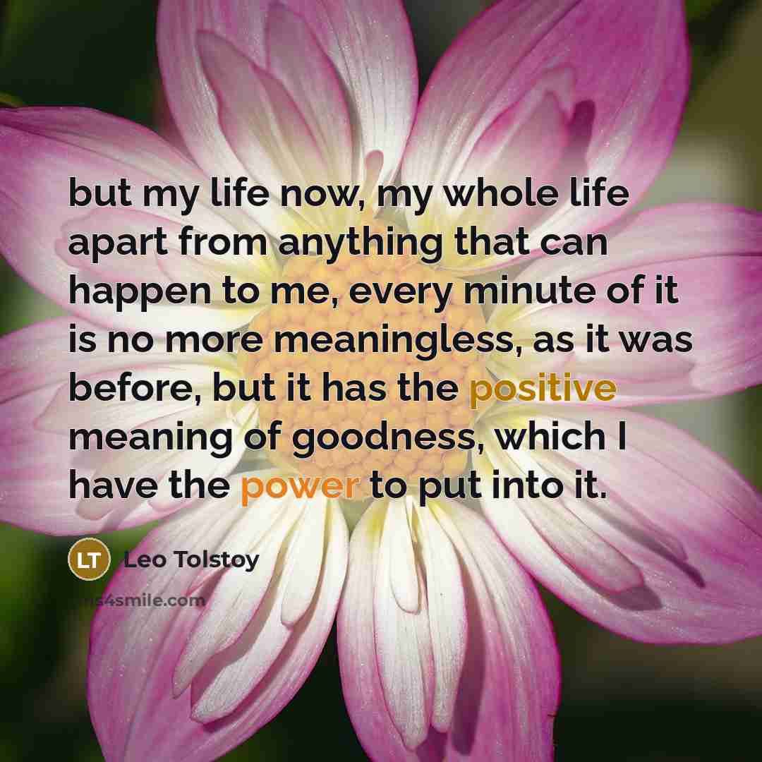 “but my life now, my whole life apart from anything…” quote by Leo Tolstoy