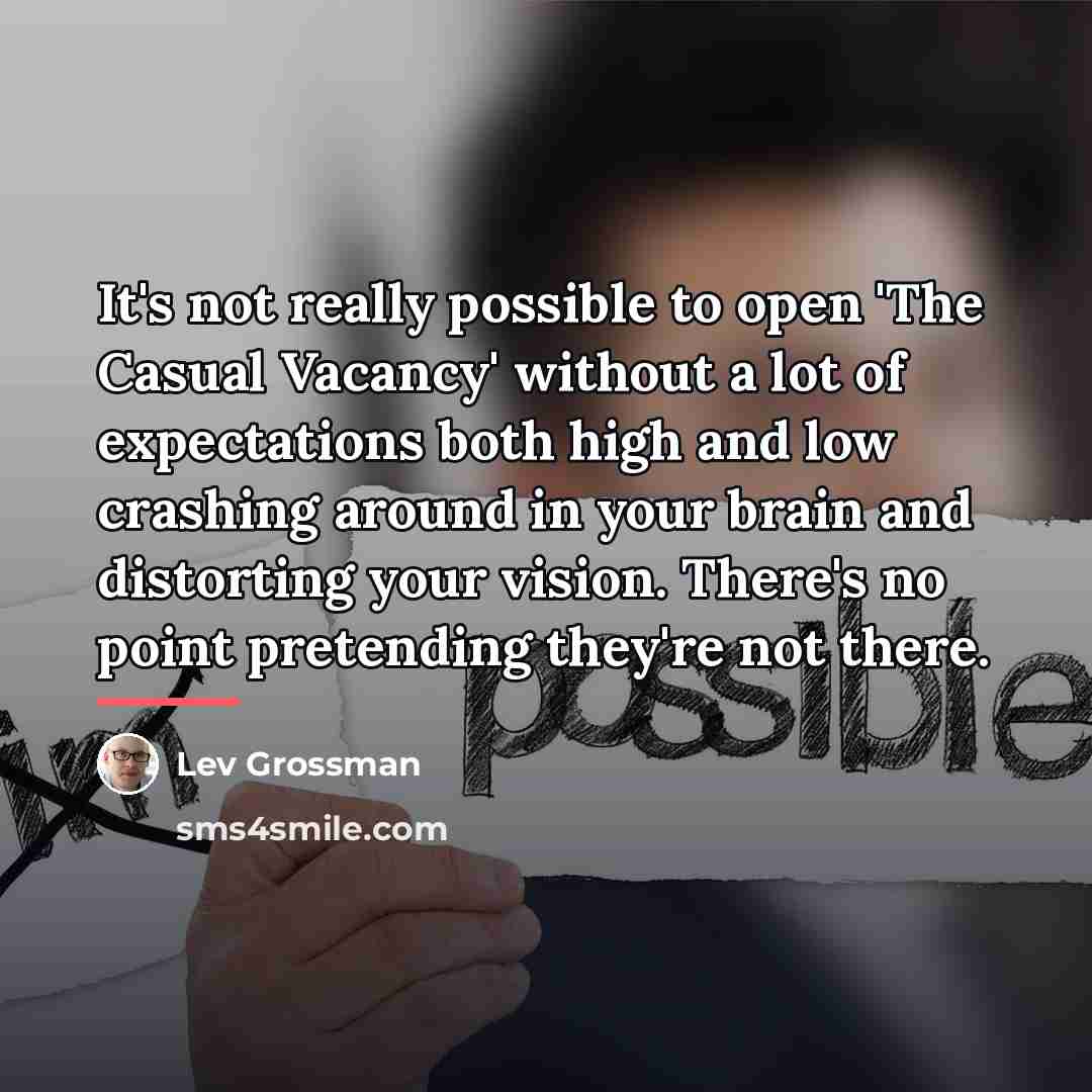 “It's not really possible to open 'The Casual Vacancy' without…” quote by Lev Grossman