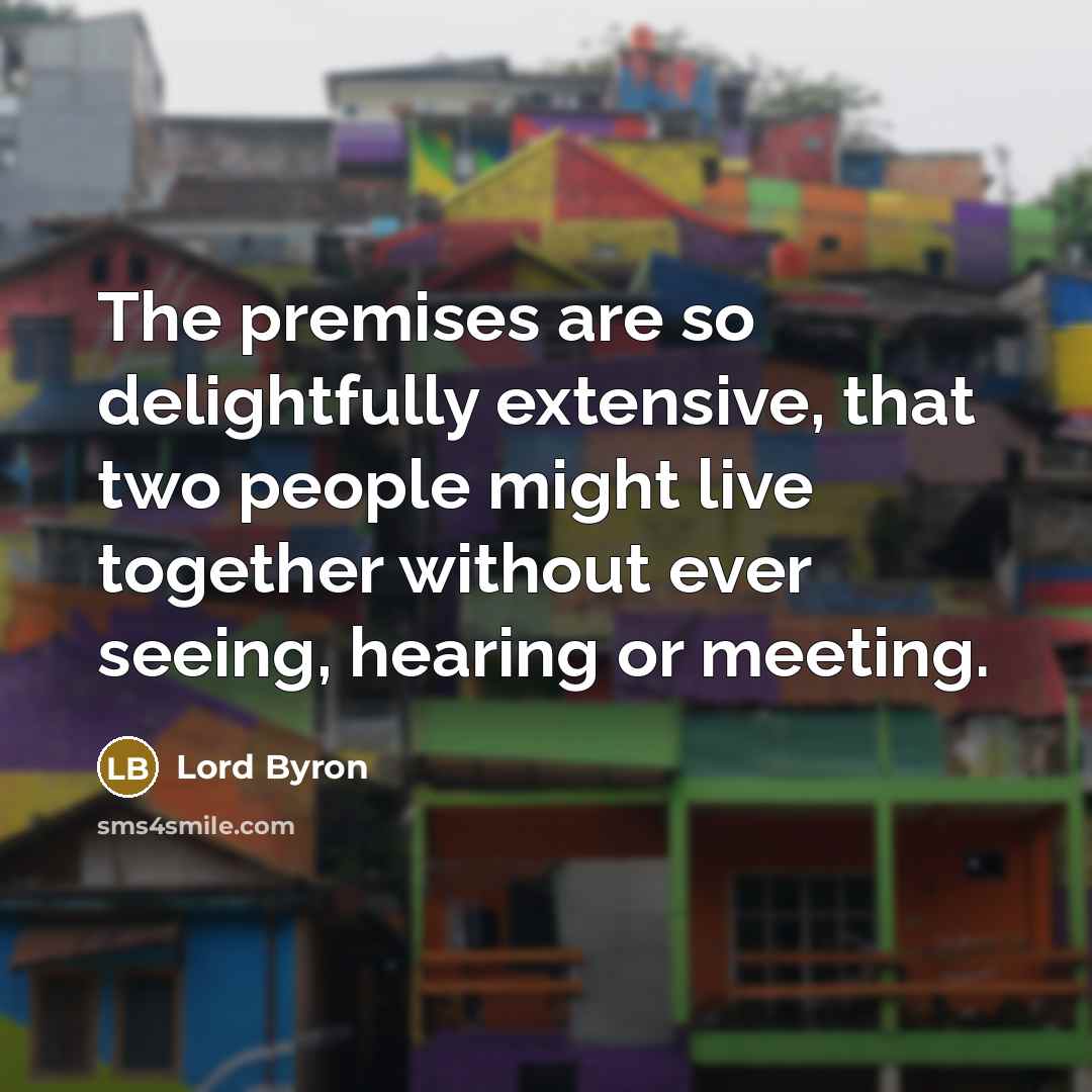 “The premises are so delightfully extensive, that two people might…” quote by Lord Byron