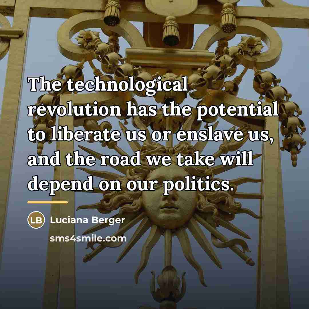 “The technological revolution has the potential to liberate us or…” quote by Luciana Berger