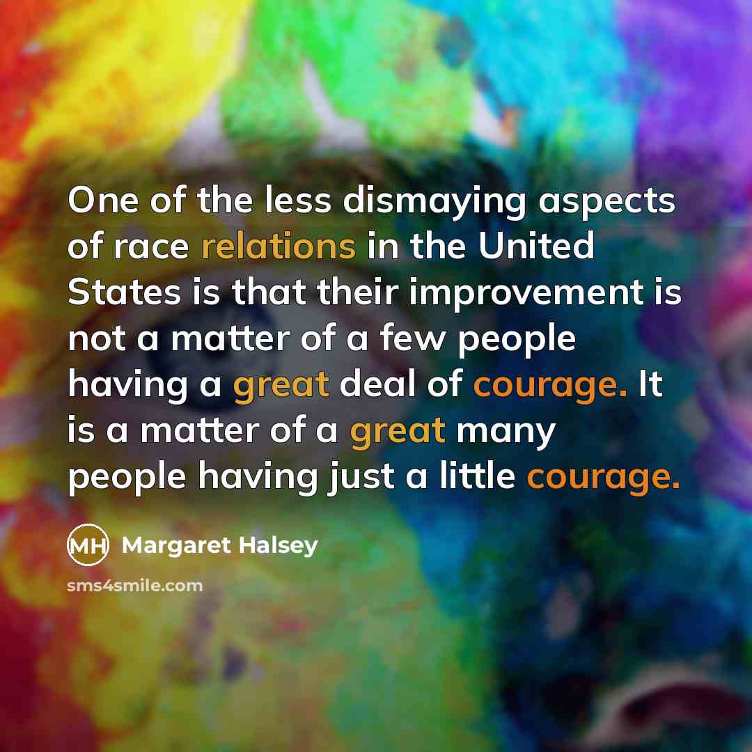 “One of the less dismaying aspects of race relations in…” quote by Margaret Halsey