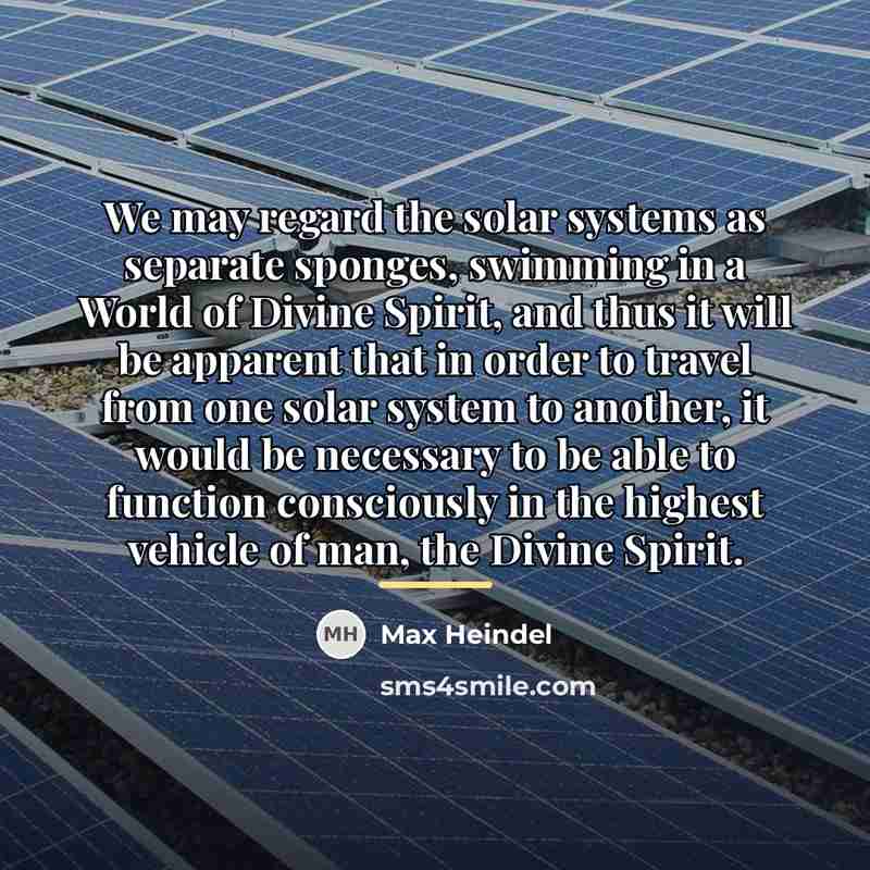 “We may regard the solar systems as separate sponges, swimming…” quote by Max Heindel